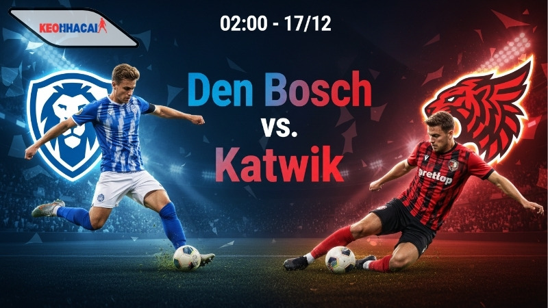 Nhận định bóng đá Den Bosch vs Katwijk, 02h00 ngày 17/12