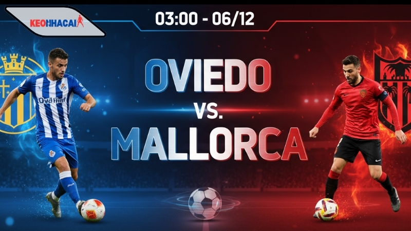 nhan-dinh-bong-da-oviedo-vs-mallorca-03h00-ngay-6-12 Nhận định bóng đá Oviedo vs Mallorca, 03h00 ngày 6/12